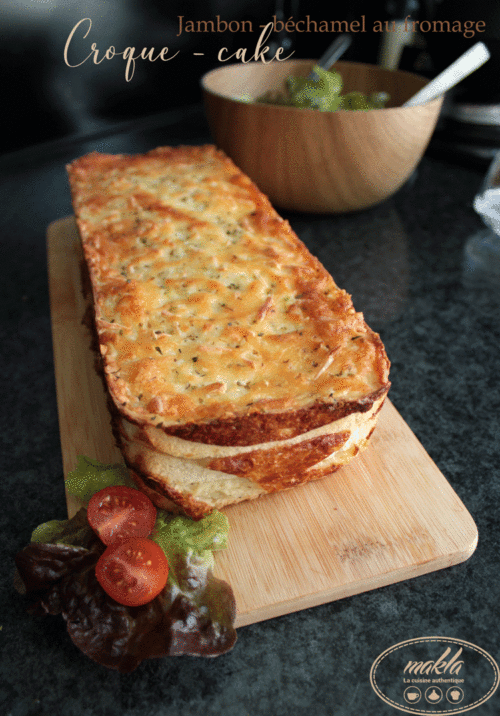 Croque cake jambon béchamel au fromage Makla La cuisine authentique