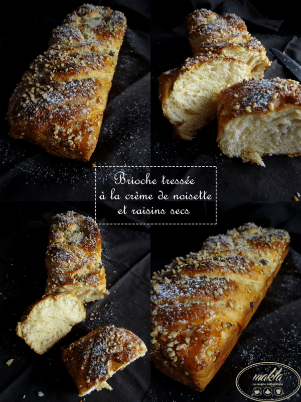 Brioche tressée à la crème de noisette et aux raisins secs Makla La cuisine authentique