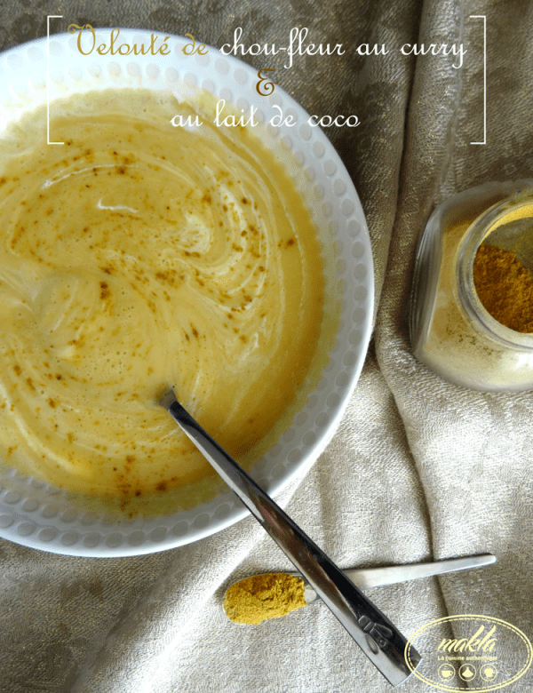 Velouté de chou-fleur au curry et au lait de coco | Makla - La cuisine ...